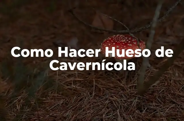 Como Hacer Hueso de Cavernícola
