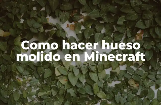 Como Hacer Hueso Molido en Minecraft