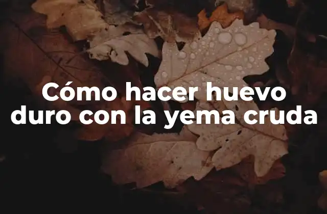 Cómo Hacer Huevo Duro con la Yema Cruda