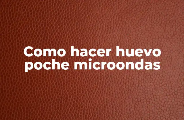 Como Hacer Huevo Poche Microondas