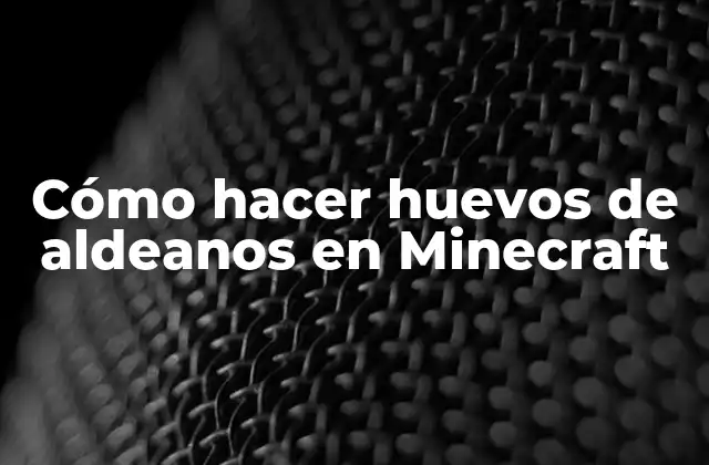 Cómo Hacer Huevos de Aldeanos en Minecraft 2 Cómo hacer huevos de aldeanos en Minecraft