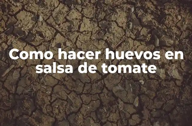 Como Hacer Huevos en Salsa de Tomate