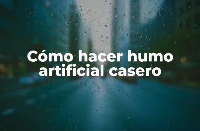 Cómo Hacer Humo Artificial Casero