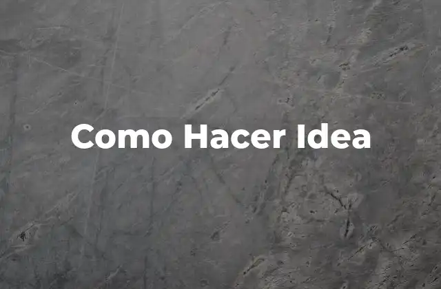 Como Hacer Idea