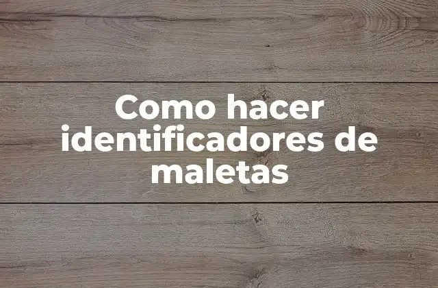 Como Hacer Identificadores de Maletas