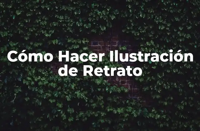 Cómo Hacer Ilustración de Retrato