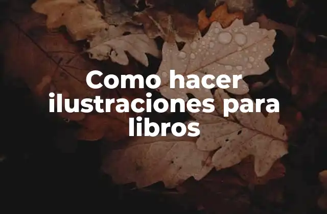 Como Hacer Ilustraciones para Libros