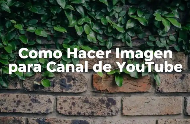 Como Hacer Imagen para Canal de Youtube