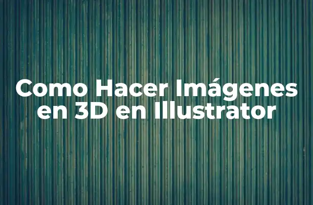 Como Hacer Imágenes en 3d en Illustrator