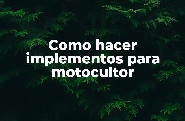 Implementos para motocultor