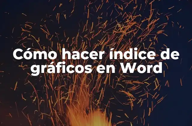 Cómo Hacer Índice de Gráficos en Word