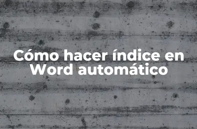 Cómo Hacer Índice en Word Automático