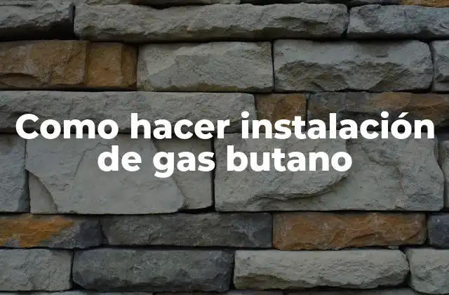 Como Hacer Instalación de Gas Butano