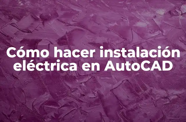Cómo Hacer Instalación Eléctrica en Autocad