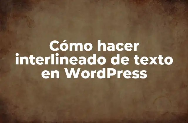 Interlineado de texto en WordPress