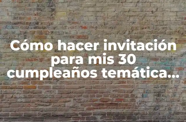 Invitaciones de 30 cumpleaños temática condón