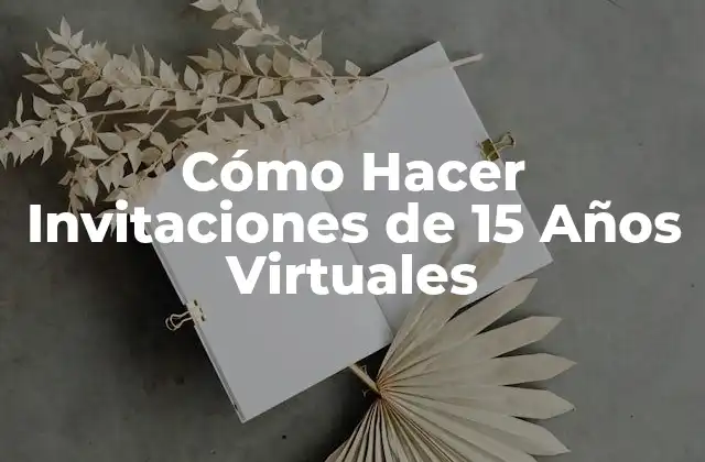 Cómo Hacer Invitaciones de 15 Años Virtuales 2 Cómo Hacer Invitaciones de 15 Años Virtuales