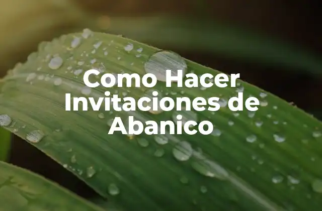 Como Hacer Invitaciones de Abanico