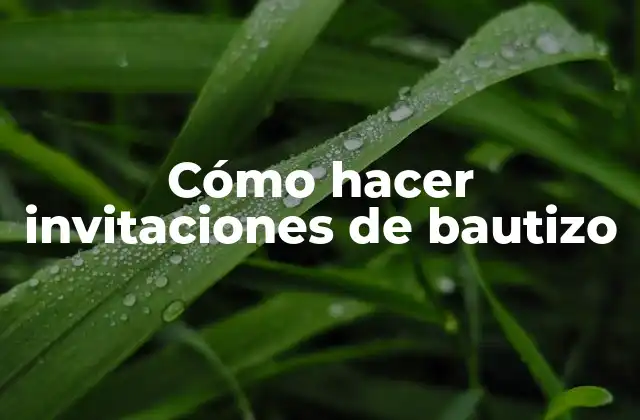 Cómo Hacer Invitaciones de Bautizo 2 Invitaciones de bautizo - Qué son, para qué sirven y cómo se usan