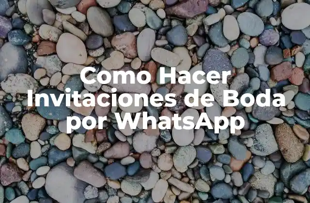 Como Hacer Invitaciones de Boda por Whatsapp