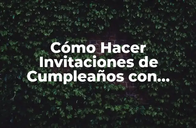 Diseño de Invitaciones de Cumpleaños con Cartulina