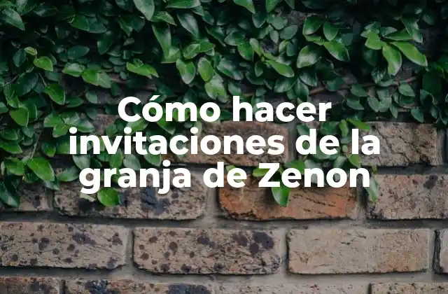 Cómo Hacer Invitaciones de la Granja de Zenon