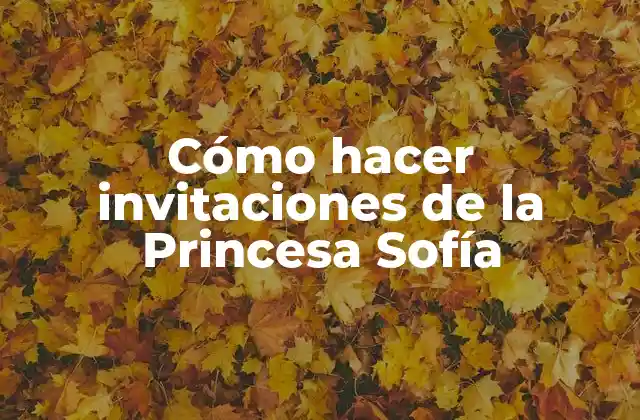 Cómo Hacer Invitaciones de la Princesa Sofía 2 Invitaciones de la Princesa Sofía