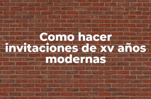 Como Hacer Invitaciones de Xv Años Modernas