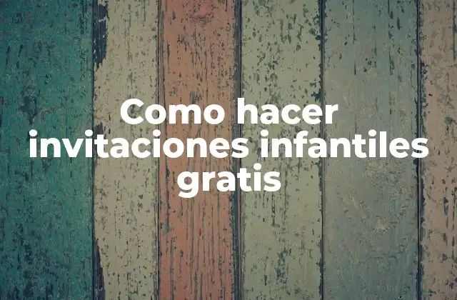 Como Hacer Invitaciones Infantiles Gratis 2 Invitaciones infantiles gratuitas