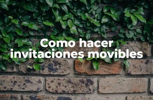 Como Hacer Invitaciones Movibles