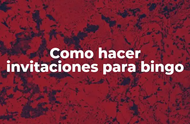 Como Hacer Invitaciones para Bingo