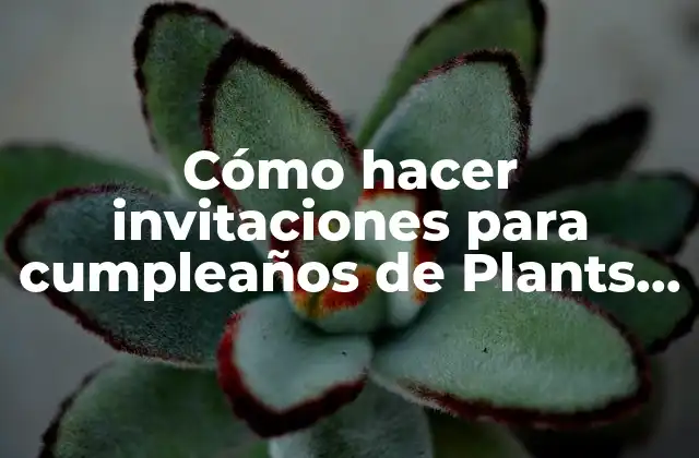 Cómo Hacer Invitaciones para Cumpleaños de Plants Vs Zombies