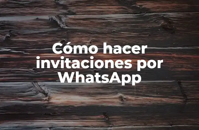 Cómo Hacer Invitaciones por Whatsapp