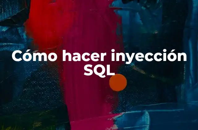 Cómo Hacer Inyección Sql