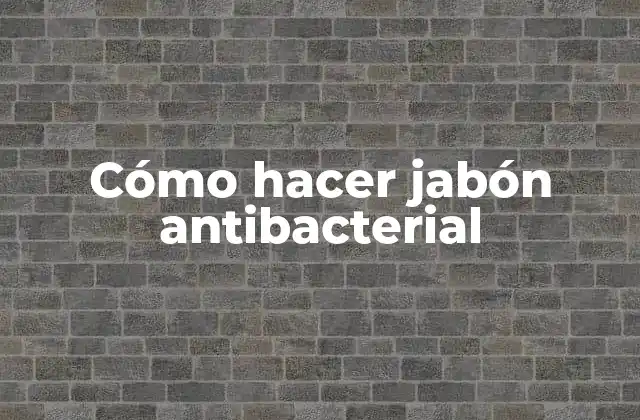 Jabón antibacterial