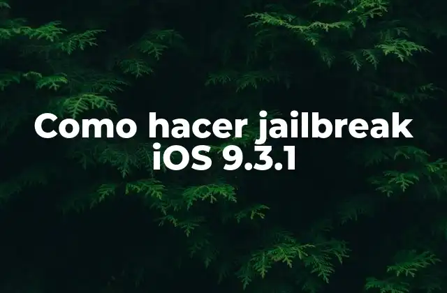 Como Hacer Jailbreak Ios 9.3.1