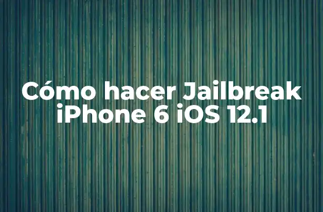 Cómo hacer Jailbreak iPhone 6 iOS 12.1
