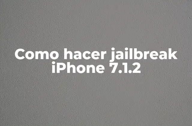 Como Hacer Jailbreak Iphone 7.1.2