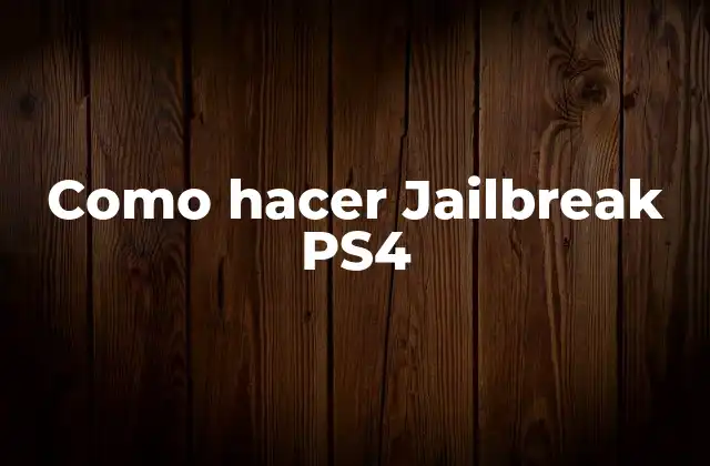 Como Hacer Jailbreak Ps4
