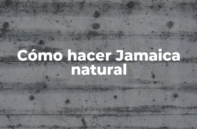Cómo Hacer Jamaica Natural