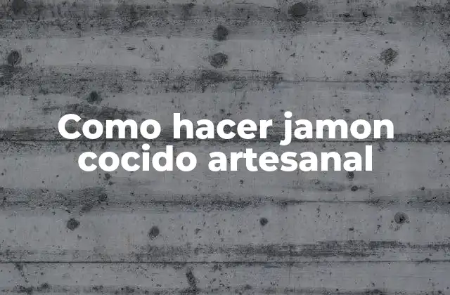 Como Hacer Jamon Cocido Artesanal