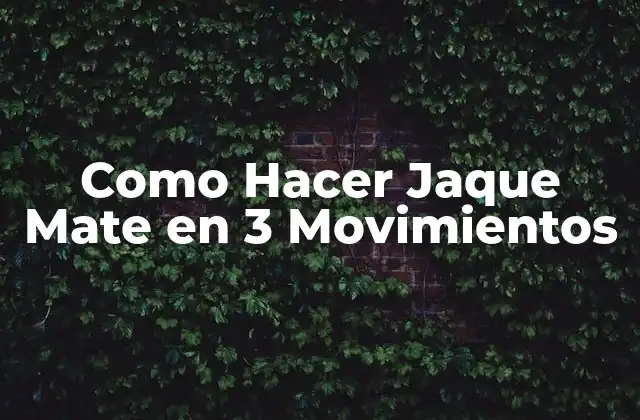 Como Hacer Jaque Mate en 3 Movimientos