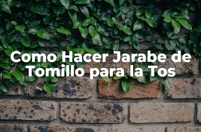 Como Hacer Jarabe de Tomillo para la Tos