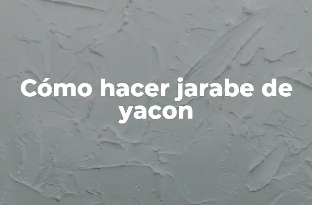 ¿Qué es el jarabe de yacon y para qué sirve?