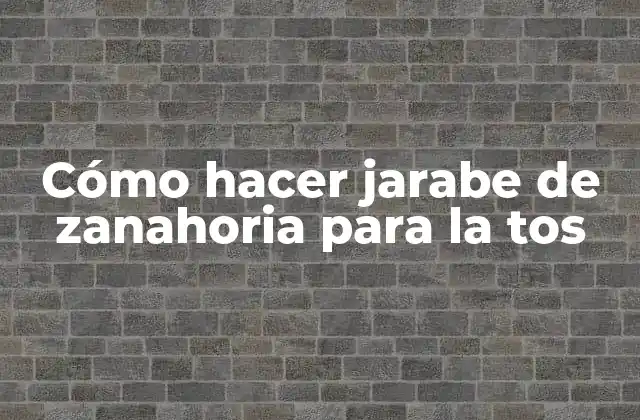 Cómo Hacer Jarabe de Zanahoria para la Tos