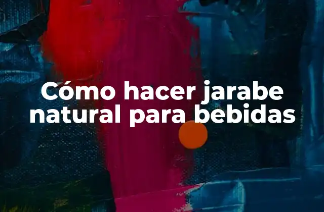 Cómo Hacer Jarabe Natural para Bebidas