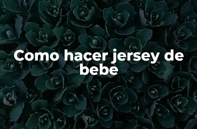 Como Hacer Jersey de Bebe