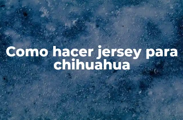 Como Hacer Jersey para Chihuahua