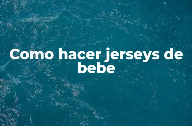 Como Hacer Jerseys de Bebe