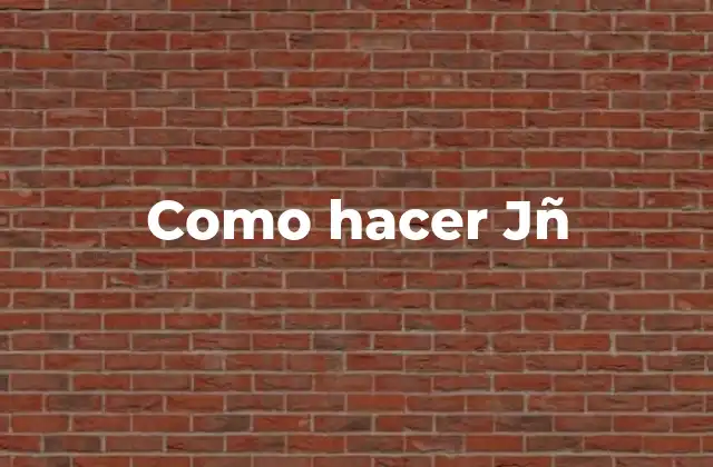 Como Hacer Jñ